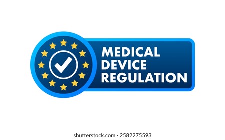 Medical Device Regulation with EU flag and check mark showing approval