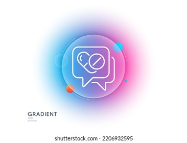 Medical drugs line icon. Gradient blur button with glassmorphism. Medicine pills sign. Pharmacy medication symbol. Transparent glass design. Medical drugs line icon. Vector