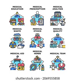 Medical Education Set Icons Vector Illustrations. Medical Education And Quality Aid, Analysis And Prescription For Buy Pharmacy Drug, Team Ethics And Herbs. Medicine Waste Color Illustrations