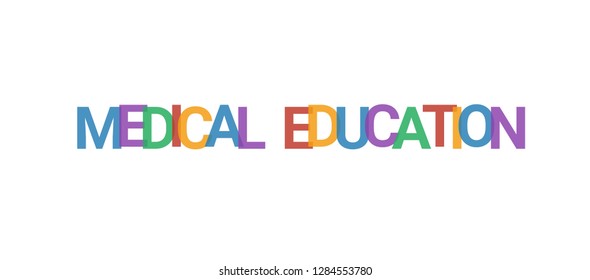 Medical Education word concept. Colorful "Medical Education" on white background. Use for cover, banner, blog.