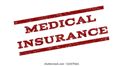 Medical Insurance watermark stamp. Text caption between parallel lines with grunge design style. Rubber seal stamp with scratched texture. Vector dark red color ink imprint on a white background.