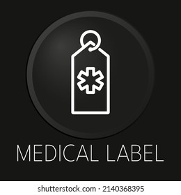 Etiqueta médica icono de línea vectorial mínimo en botón 3D aislado en fondo negro. Vector Premium.