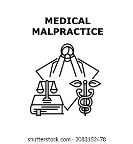 Medical Malpractice Negligence. Legal Law. Lawyer Lawsuit. Personal Injury. Legislation Judgment Medical Malpractice Vector Concept Black Illustration