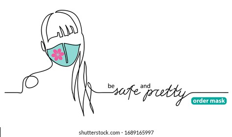 Medical mask design, fashion. Girl in color face mask. Be safe and pretty simple vector web banner, background.  One continuous line drawing.