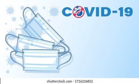 Medical mask. Virus. Stop, COVID-19. Flash 2020. Poster, background. Stay at home. Vector illustration for science and medical use, informing, prevention spread of viral infections.