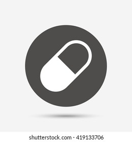 Medical pill sign icon. Drugs symbol. Gray circle button with icon. Vector
