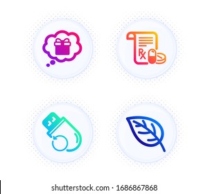 Medical prescription, Flash memory and Gift dream icons simple set. Button with halftone dots. Leaf sign. Medicine drugs, Recovery usb, Receive a gift. Environmental. Business set. Vector