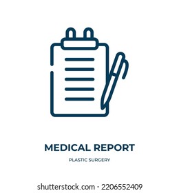 Medical report icon. Linear vector illustration from plastic surgery collection. Outline medical report icon vector. Thin line symbol for use on web and mobile apps, logo, print media.
