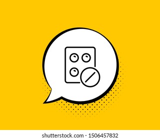 Medical tablet line icon. Comic speech bubble. Medicine drugs sign. Pharmacy medication symbol. Yellow background with chat bubble. Medical tablet icon. Colorful banner. Vector