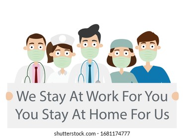 Medical team with signs. We Stay At Work For You, You Stay At Home For Us. Medicine and Healthy concept. Vector illustration. 