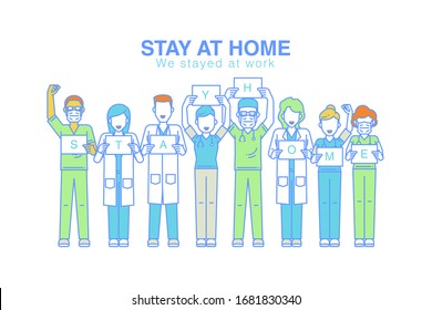 Medical team stay work for people stayed home. Hands up with text "stay home" papers. Fight with Coronavirus nCov Covid-19.Flat color line design.