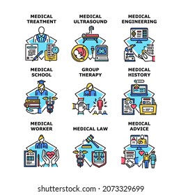 Medical Treatment Set Icons Vector Illustrations. Medical Treatment And Group Therapy, Medicine Engineering History And Law Worker, Doctor Advice And Ultrasound Color Illustrations