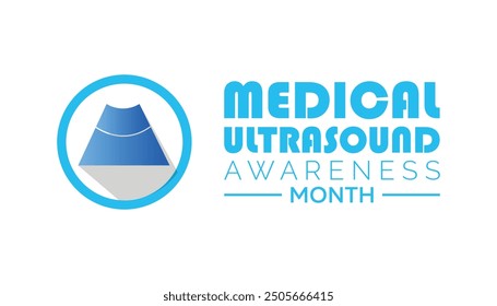 Medical Ultrasound awareness month is observed every year on October. Medical Healthcare Awareness concept. background, placard, banner template Vector illustration design.