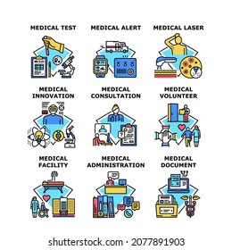 Medical Volunteer Set Icons Vector Illustrations. Medical Volunteer And Doctor Consultation, Medicine Test And Laser Therapy, Administration And Innovation. Alert And Facility Color Illustrations