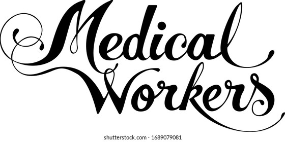 Medical workers - custom calligraphy text