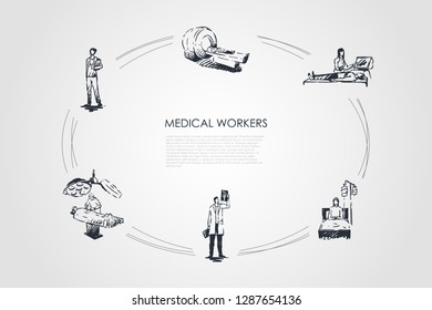 Medical workers - doctor and medical workers in hospitals working with patients vector concept set. Hand drawn sketch isolated illustration