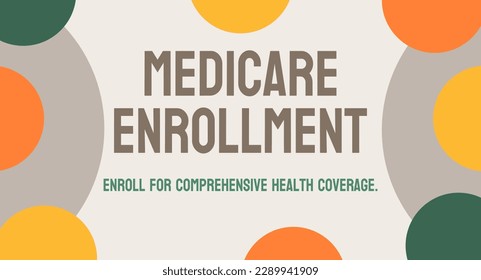 Medicare Enrollment - Process of signing up for Medicare benefits