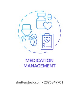 Medication management blue gradient concept icon. Doctor prescription. Side effect. Disease treatment. Pediatric hospital. Care plan abstract idea thin line illustration. Isolated outline drawing