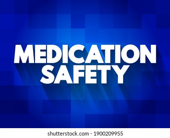 Medication Safety - clinicians safely prescribe, dispense and administer appropriate medicines monitor medicine use, text concept background