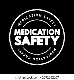 Medication Safety - clinicians safely prescribe, dispense and administer appropriate medicines monitor medicine use, text concept stamp