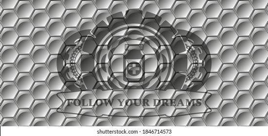 medicine bottle icon and Follow your dreams text grey shiny hexagon pattern realistic badge. Trendy chic background. Artistic illustration. 
