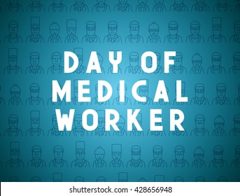 Medicine concept inscription day of medical worker. Creative design elements for websites, mobile apps and printed materials. 