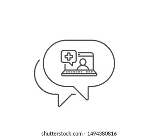 Medicine laptop line icon. Chat bubble design. Online medical help sign. Outline concept. Thin line medical help icon. Vector