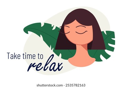 Meditating Woman. Portrait of young Girl with closed eyes among tropical Leaves. Text Take time to Relax. Brown-haired woman with bob calms down. Rest, relaxation. Flat design. Vector illustration.