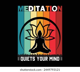 "MEDITATION QUIETS YOUR MIND " Yoga Retro T-Shirt Design . Yoga day T-shirt