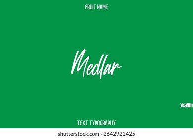 Medlar   -Fruit Name In Stylish Cursive Typography Text Design Element