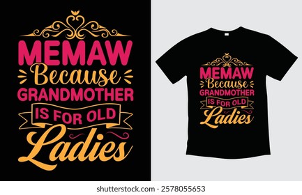 mee-maw because grandmother is for old ladies t-shirt design, mothers day t-shirt design, vector, girl empowerment, typography design