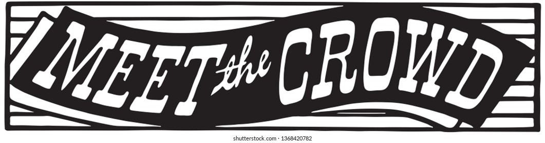 Meet The Crowd - Retro Ad Art Banner