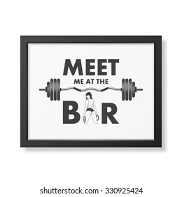 Meet me at the bar - Quote typographical Background in realistic square black frame on white background. Vector EPS10 illustration. 