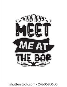 meet me at the bar Typography Tshirt Design For Worout Free Download.eps
