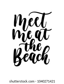 Meet me at the beach card with hand drawn lettering. Calligraphy summer beach quote with. Summer print for invitations, posters, phone case etc.