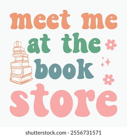 Meet me at the book store retro t shirt design