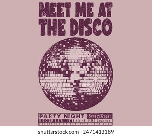 Meet me at the disco. Self love club t shirt design. Disco party ball graphic print design poster. 