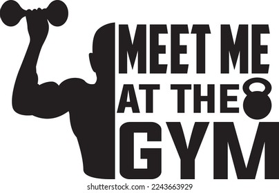 Meet Me At The Gym SVG Printable Vector Illustration