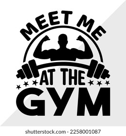 Meet Me At The Gym SVG Printable Vector Illustration