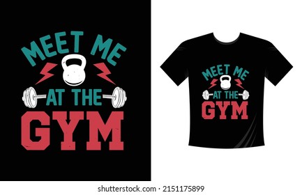 meet me at the gym  typography custom T Shirt Design vector svg 