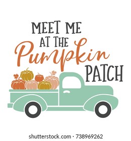 Meet me at the Pumpkin Patch Vector Illustration, Harvest Truck with Pumpkins