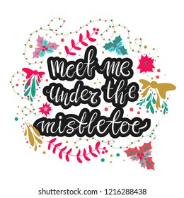 Meet me under the mistletoe hand painted lettering greeting card.