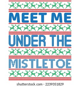 Meet Me Under the Mistletoe T-Shirt Design Vector File
