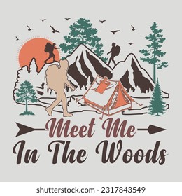 Meet Me In The Woods Camping SVG Sublimation Vector Graphic T-Shirt Design