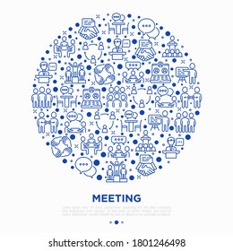 Meeting concept in circle with thin line icons: speaker, communication, collaboration, teamwork, brainstorm, online meeting, conference, presenter,  gathering, interview. Vector illustration.