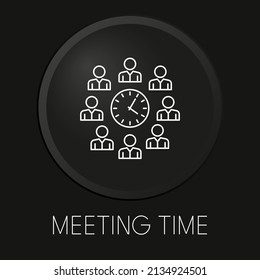 Meeting time minimal vector line icon on 3D button isolated on black background. Premium Vector.
