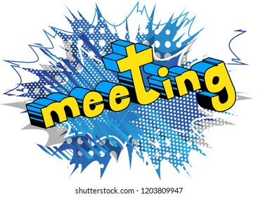 Meeting - Vector illustrated comic book style phrase.