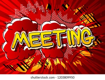 Meeting - Vector illustrated comic book style phrase.
