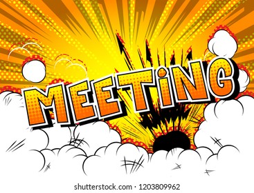 Meeting - Vector illustrated comic book style phrase.