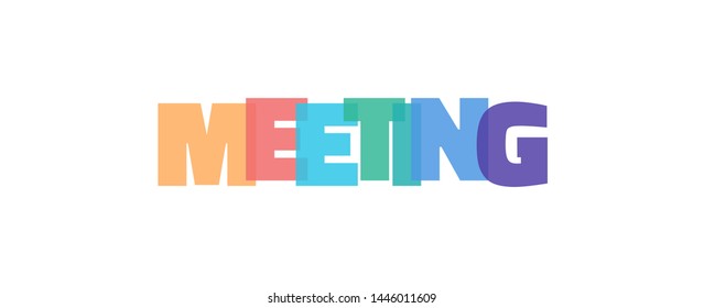 Meeting word concept. "Meeting" on white background. Use for cover, banner, blog. 